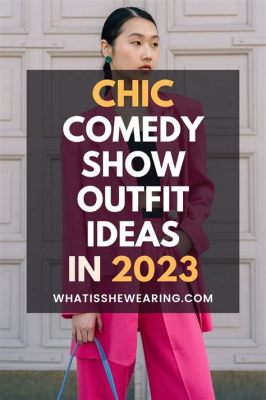 What to Wear to a Comedy Show: Male Edition, and the Unexpected Influence of Fashion on Laughter